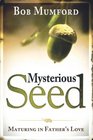 Mysterious Seed Maturing in Father's Love