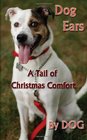 Dog Ears A Tail of Christmas Comfort