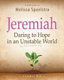 Jeremiah  Women's Bible Study Leader Kit Daring to Hope in an Unstable World