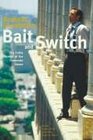 Bait and Switch: The Futile Pursuit of the Corporate Dream