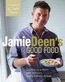 Jamie Deen's Good Food Cooking Up a Storm with Delicious FamilyFriendly Recipes