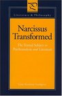 Narcissus Transformed The Textual Subject in Psychoanalysis and Literature