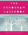 The Genogram Casebook A Clinical Companion to Genograms Assessment and Intervention