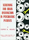 Screening for Brain Dysfunction in Psychiatric Patients
