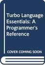 Turbo Language Essentials A Programmer's Reference