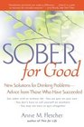 Sober for Good New Solutions for Drinking Problems  Advice from Those Who Have Succeeded
