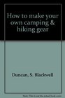 How to make your own camping  hiking gear