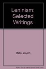 Leninism Selected Writings