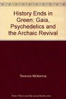 History Ends in Green Gaia Psychedelics and the Archaic Revival