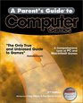 A Parent's Guide to Computer Games A Comprehensive Look at PC and Macintosh Titles