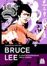 Bruce Lee El arte de expresarse con el cuerpo