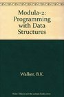 Modula 2 Programming W/Data Structures