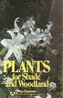 Plants for Shade and Woodland A Beautifullyillustrated Guide to the Best Use of Shade Plans in the Design of a Garden
