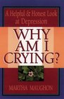 Why Am I Crying A Helpful  Honest Look at Depression