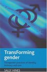 Transforming Gender Transgender Practices of Identity Intimacy and Care