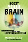 Boost Your Brain The New Art and Science Behind Enhanced Brain Performance