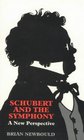 Schubert and the Symphony A New Perspective