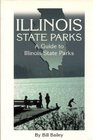 Illinois State Parks A Complete Outdoor Recreation Guide for Campers Boaters Anglers Skiers Hikers and Outdoor Lovers