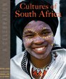 Cultures of South Africa A Celebration