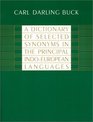 A Dictionary of Selected Synonyms in the Principal IndoEuropean Languages  A Contribution to the History of Ideas