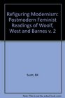 Refiguring Modernism Postmodern Feminist Readings of Woolf West and Barnes