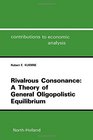 Rivalrous Consonance Theory of General Oligopolistic Equilibrium