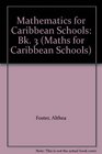 Mathematics for Caribbean Schools Bk 3