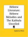 Hebrew Literature Hebrew Melodies and The Kabbala Unveiled
