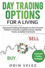 Day Trading Options for a Living Advanced Trading Strategies to Earn Income Online in Futures Cryptocurrency Stocks Forex  Option Contracts