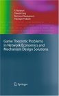 Game Theoretic Problems in Network Economics and Mechanism Design Solutions