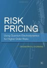 Risk Pricing Using Quantum Electrodynamics for Higher Order Risks