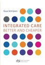 Integrated Care Better and Cheaper