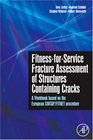 FitnessforService Fracture Assessment of Structures Containing Cracks A Workbook based on the European SINTAP/FITNET procedure