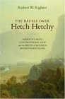 The Battle Over Hetch Hetchy America's Most Controversial Dam And The Birth Of Modern Environmentalism