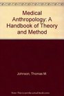 Medical Anthropology A Handbook of Theory and Method