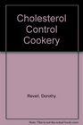 Cholesterol Control Cookery