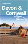 Frommer's Devon and Cornwall With Your Family