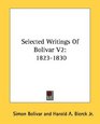 Selected Writings Of Bolivar V2 18231830