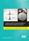 Evidential Weight and Legal Admissibility of Linking Electronic Identity to Documents Code of Practice for the Implementation of BS 10008