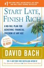 Start Late Finish Rich A NoFail Plan for Achieving Financial Freedom at Any Age