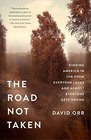 The Road Not Taken Finding America in the Poem Everyone Loves and Almost Everyone Gets Wrong