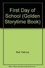 First Day of School (Golden Storytime Book)