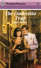 The Cinderella Trap (Harlequin Romance, No 2957)