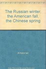 The Russian winter the American fall the Chinese springand summer A historian's fairy tale
