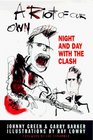 A Riot of Our Own  Night and Day with the Clash