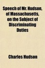 Speech of Mr Hudson of Massachusetts on the Subject of Discriminating Duties