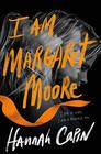 I Am Margaret Moore A Novel