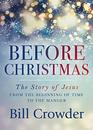 Before Christmas The Story of Jesus from the Beginning of Time to the Manger