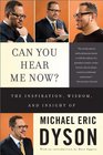 Can You Hear Me Now The Inspiration Wisdom and Insight of Michael Eric Dyson