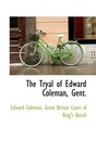 The Tryal of Edward Coleman Gent